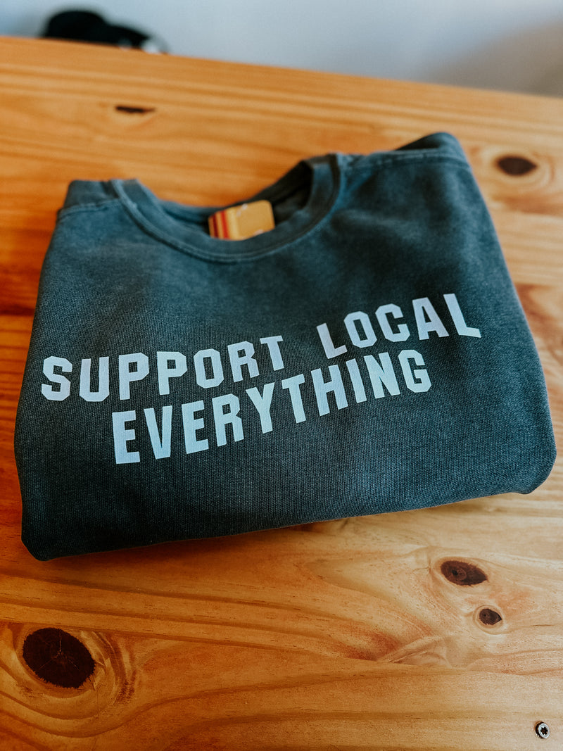 “Support Local Everything” Pullover Sweatshirt by Comfort Colors - Final Sale