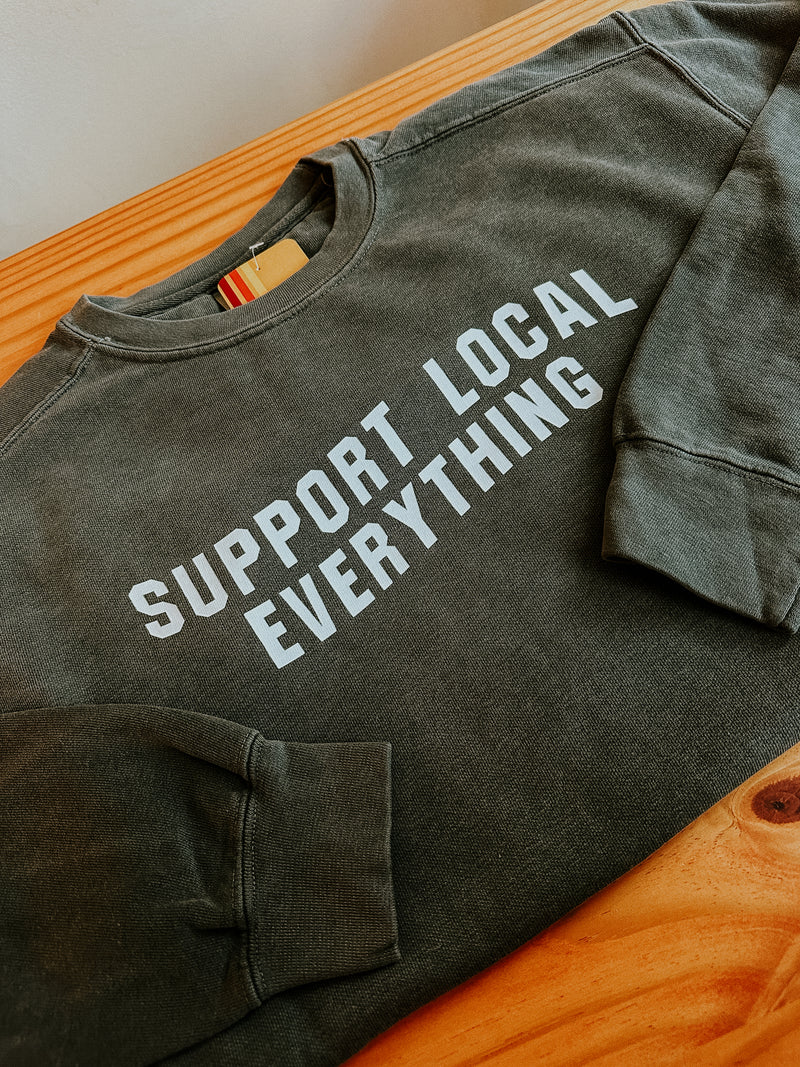 “Support Local Everything” Pullover Sweatshirt by Comfort Colors - Final Sale
